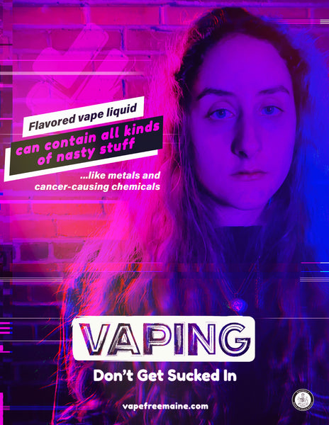 Vaping: Don't Get Sucked In - Poster (nasty stuff) Maine Prevention Store Vaping: Don't Get Sucked In - Poster (nasty stuff) Maine Prevention Store