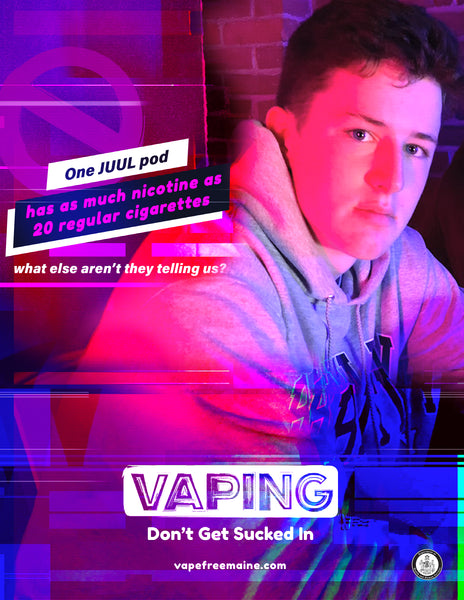 Vaping: Don't Get Sucked In - Poster (nicotine) Maine Prevention Store Vaping: Don't Get Sucked In - Poster (nicotine) Maine Prevention Store