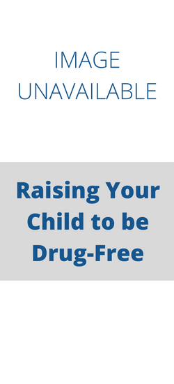 Raising Your Child to be Drug Free