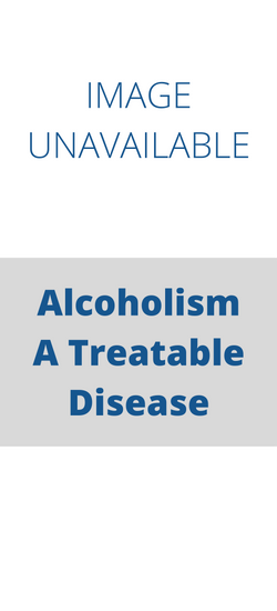 Alcoholism A Treatable Disease
