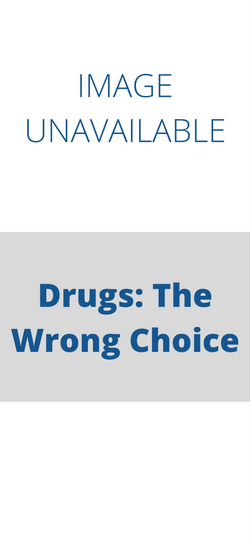 Drugs: The Wrong Choice